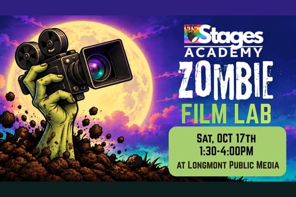LTC Stages Academy Zombie Film Lab poster, Sat Oct 17th 1:30-4:00 PM at Longmont Public Media